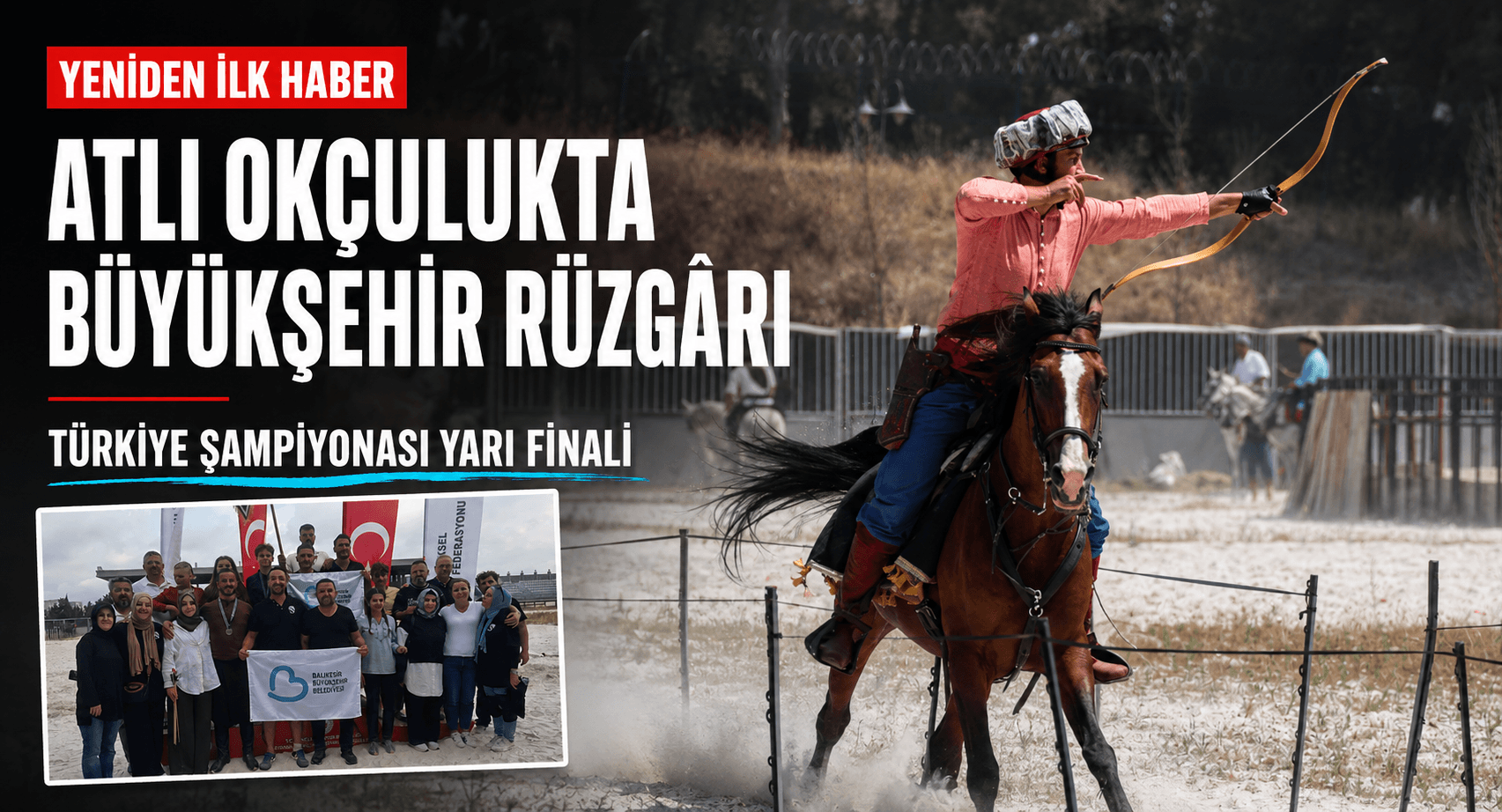 Atlı Okçuluk Türkiye Şampiyonası Yarı Finali’nde Büyükşehir Rüzgârı Esti