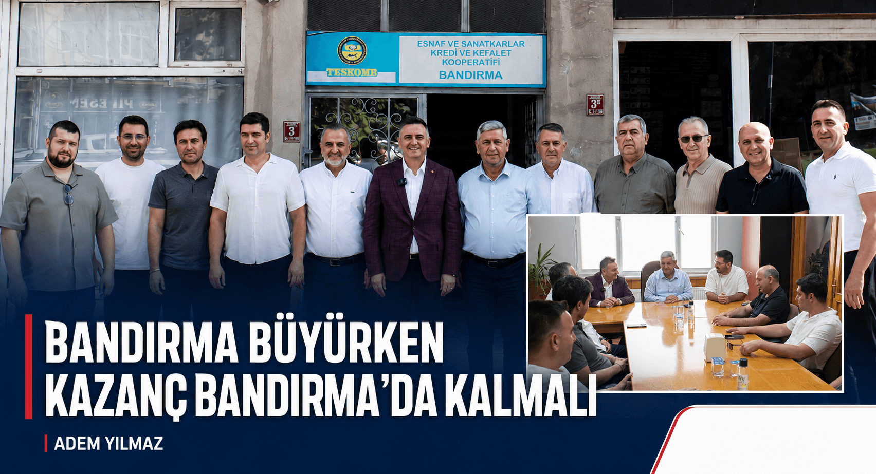ADEM YILMAZ: “BANDIRMA BÜYÜRKEN KAZANÇ BANDIRMA’DA KALMALI”