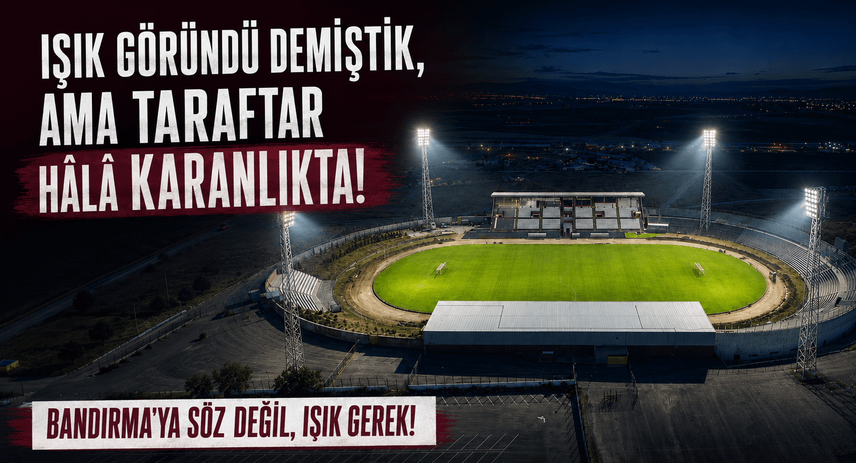 IŞIK GÖRÜNDÜ DEMİŞTİK, AMA TARAFTAR HÂLÂ KARANLIKTA!