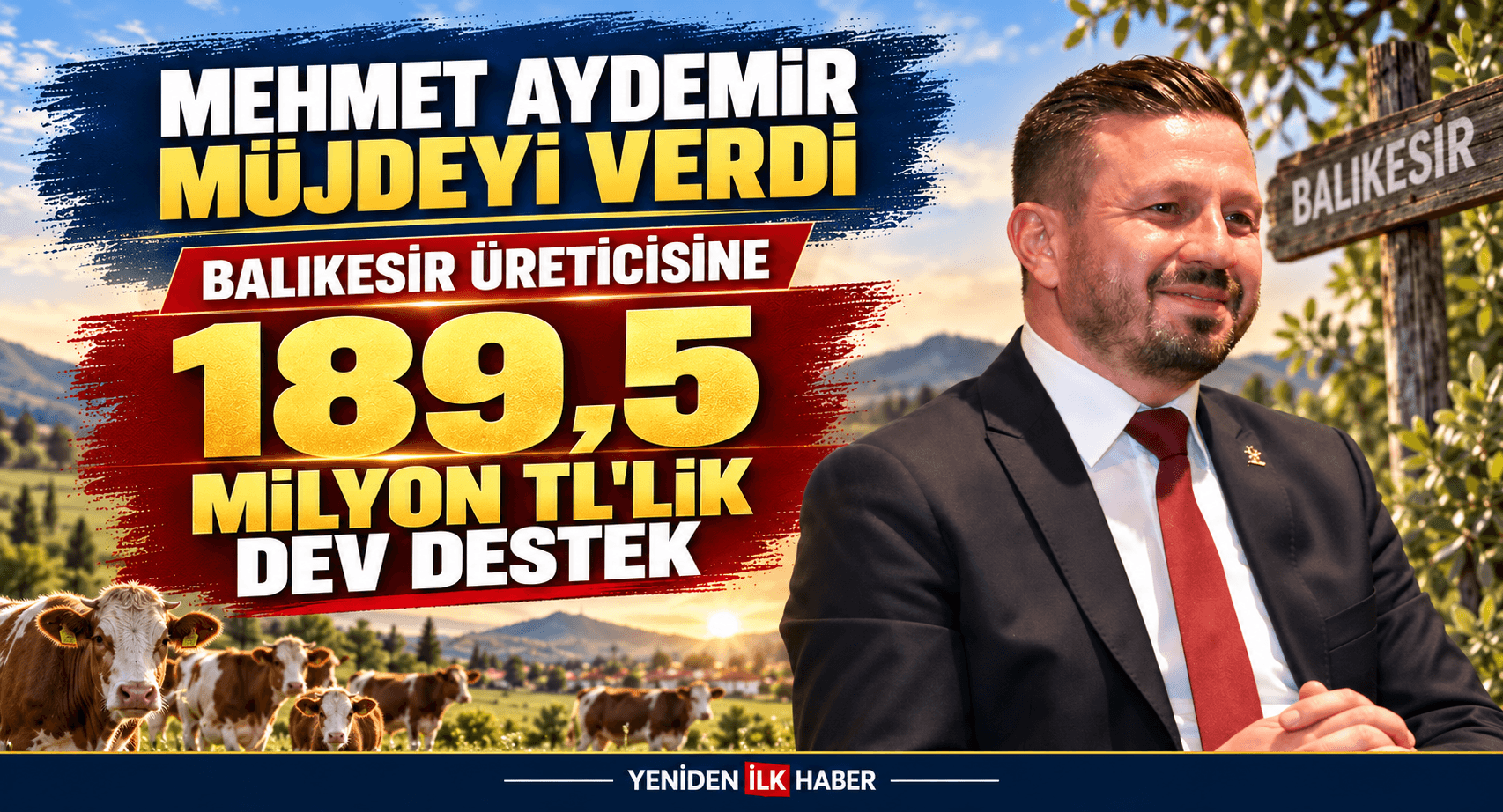 MEHMET AYDEMİR MÜJDEYİ VERDİ: BALIKESİR ÜRETİCİSİNE 189,5 MİLYON TL’LİK DESTEK