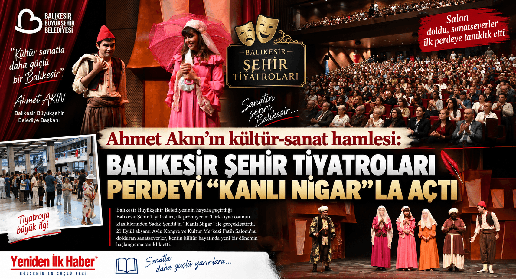 AHMET AKIN’IN KÜLTÜR-SANAT HAMLESİ: BALIKESİR ŞEHİR TİYATROLARI PERDEYİ “KANLI NİGAR”LA AÇTI
