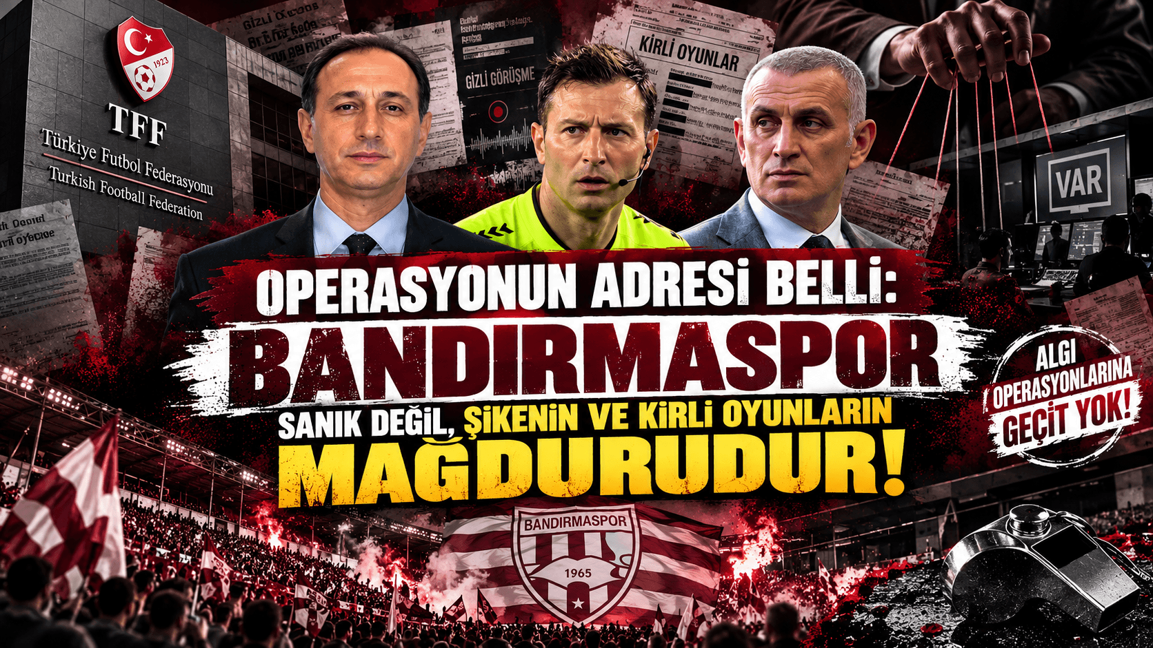 OPERASYONUN ADRESİ BELLİ: BANDIRMASPOR SANIK DEĞİL, ŞİKENİN VE KİRLİ OYUNLARIN MAĞDURUDUR!
